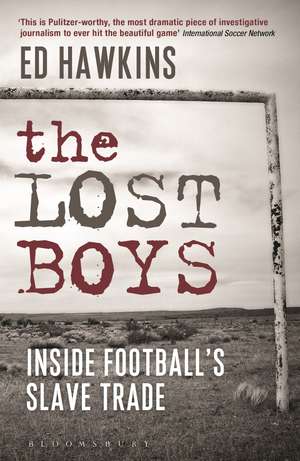 The Lost Boys: Inside Football’s Slave Trade de Ed Hawkins