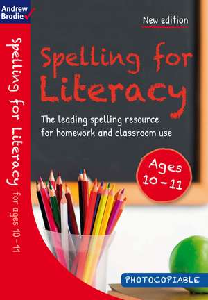 Spelling for Literacy for ages 10-11 de Andrew Brodie