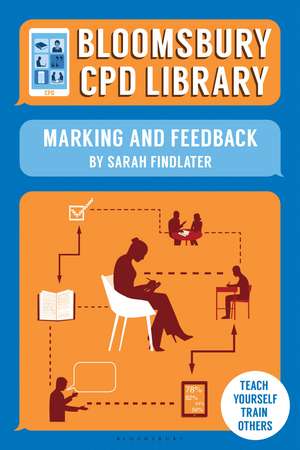 Bloomsbury CPD Library: Marking and Feedback de Sarah Findlater