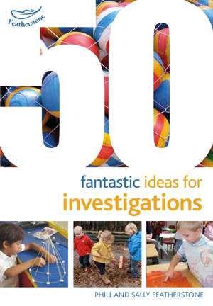 50 Fantastic Ideas for Investigations de Sally Featherstone