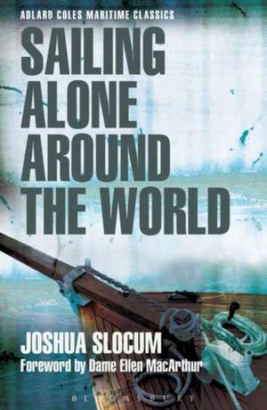 Sailing Alone Around the World (Adlard Coles Maritime Classics) de Capt Joshua Slocum