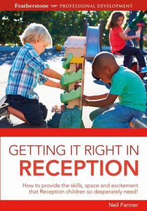 Getting it Right in Reception de Neil Farmer