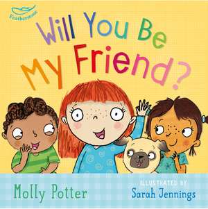 Will You Be My Friend?: A Let’s Talk picture book to help young children understand friendship de Molly Potter