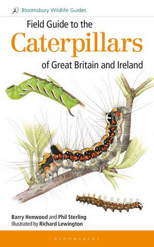 Field Guide to the Caterpillars of Great Britain and Ireland de Dr Phil Sterling