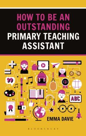 How to be an Outstanding Primary Teaching Assistant de Emma Davie