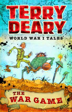 World War I Tales: The War Game de Terry Deary