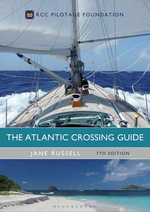 The Atlantic Crossing Guide 7th edition: RCC Pilotage Foundation de Jane Russell