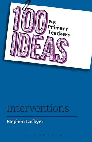 100 Ideas for Primary Teachers: Interventions de Stephen Lockyer