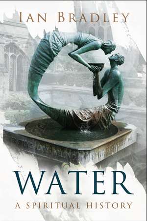 Water: A Spiritual History de Ian Bradley