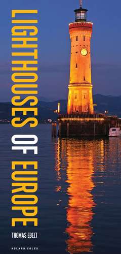 Lighthouses of Europe de Thomas Ebelt