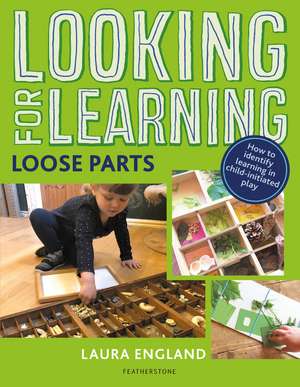 Looking for Learning: Loose Parts de Laura England