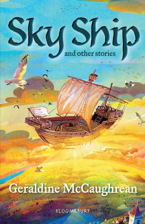 Sky Ship and other stories: A Bloomsbury Reader: Dark Red Book Band de Geraldine McCaughrean