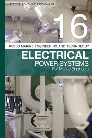 Reeds Vol 16: Electrical Power Systems for Marine Engineers de Gordon Boyd