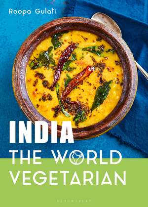 India: The World Vegetarian de Roopa Gulati