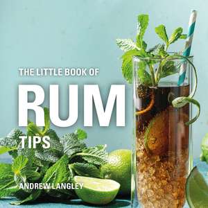 The Little Book of Rum Tips de Andrew Langley