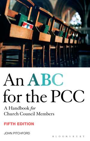 ABC for the PCC 5th Edition: A Handbook for Church Council Members - completely revised and updated de John Pitchford