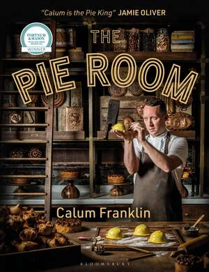 The Pie Room: 80 achievable and show-stopping pies and sides for pie lovers everywhere de Calum Franklin