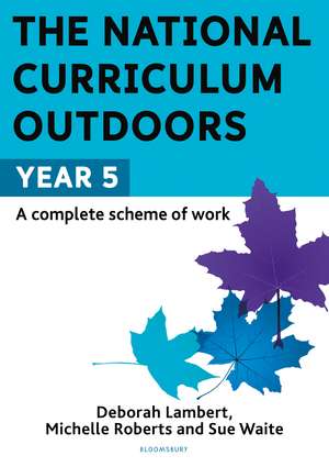 The National Curriculum Outdoors: Year 5 de Sue Waite