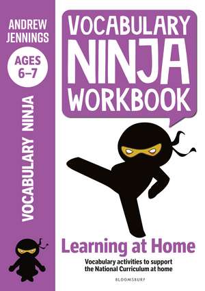 Vocabulary Ninja Workbook for Ages 6-7: Vocabulary activities to support catch-up and home learning de Andrew Jennings