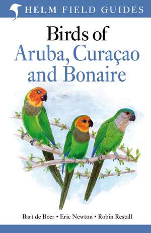 Birds of Aruba, Curacao and Bonaire de Bart De Boer