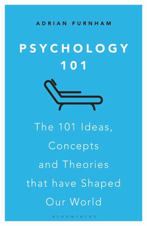 Psychology 101: The 101 Ideas, Concepts and Theories that Have Shaped Our World de 2 Adrian Furnham