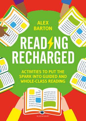 Reading Recharged: Activities to put the spark into guided and whole-class reading de Alex Barton