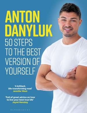 Anton Danyluk: 50 Steps to the Best Version of Yourself de Anton Danyluk