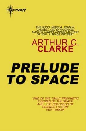 Prelude to Space de Sir Arthur C. Clarke