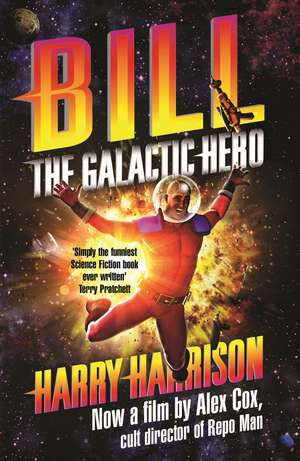 Bill, the Galactic Hero de Harry Harrison