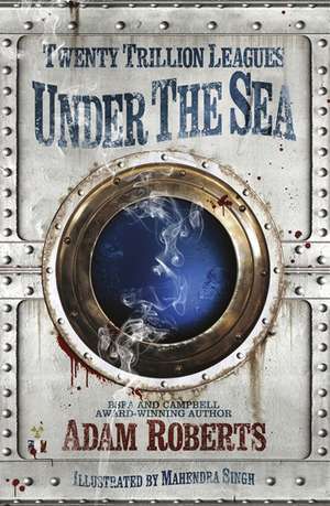 Roberts, A: Twenty Trillion Leagues Under the Sea de Adam Roberts