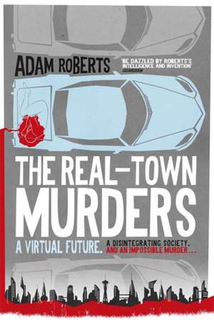 The Real-Town Murders de Adam Roberts