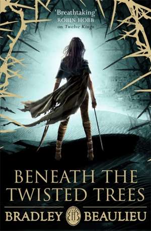 Beneath the Twisted Trees de Bradley Beaulieu