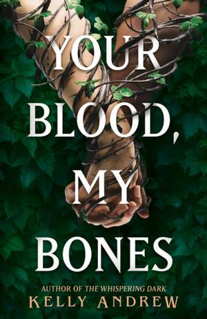 Your Blood, My Bones de Kelly Andrew