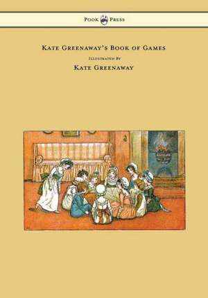 Kate Greenaway's Book of Games de Kate Greenaway