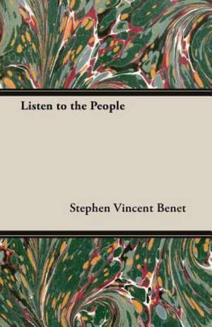 Listen to the People de Stephen Vincent Benet