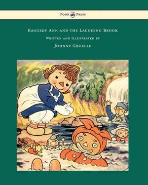 Raggedy Ann and the Laughing Brook - Illustrated by Johnny Gruelle de Johnny Gruelle