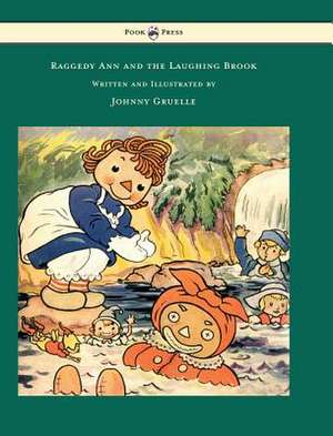 Raggedy Ann and the Laughing Brook - Illustrated by Johnny Gruelle de Johnny Gruelle