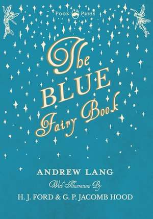 The Blue Fairy Book - Illustrated by H. J. Ford and G. P. Jacomb Hood de Andrew Lang