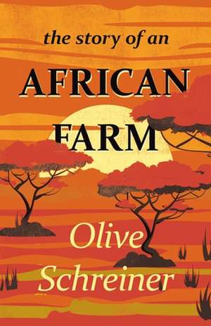 The Story of an African Farm de Olive Schreiner