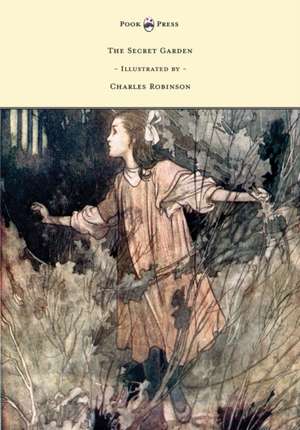 The Secret Garden - Illustrated by Charles Robinson de Frances Hodgson Burnett