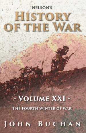 Nelson's History of the War - Volume XXI - The Fourth Winter of War de John Buchan