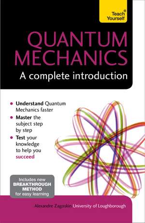 Quantum Mechanics: A Complete Introduction: Teach Yourself de Alexandre Zagoskin