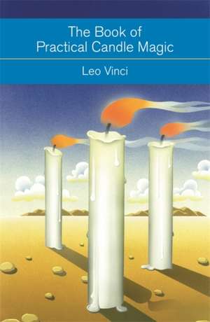 The Book of Practical Candle Magic de Leo Vinci