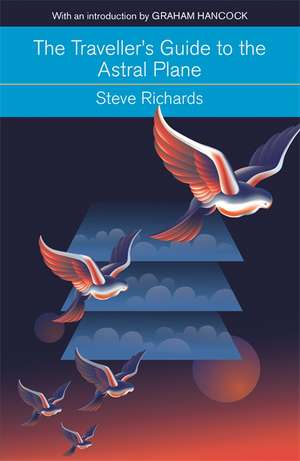 The Traveller's Guide to the Astral Plane de Steve Richards