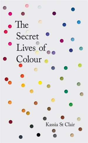 The Secret Lives of Colour de Kassia St Clair