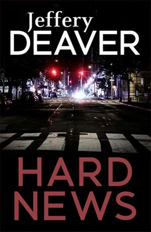 Hard News de Jeffery Deaver