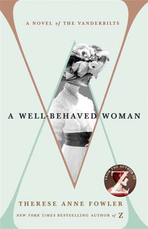 A Well-Behaved Woman de Therese Anne Fowler