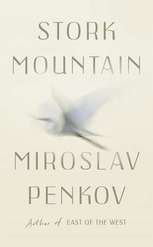 Stork Mountain de Miroslav Penkov