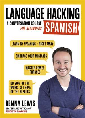 Language Hacking Spanish de Benny Lewis