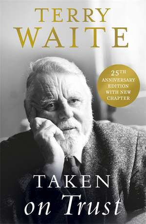 Taken on Trust: 25th Anniversary Edition de Terry Waite